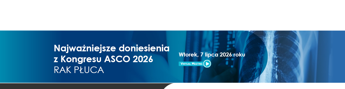 Najważniejsze doniesienia z Kongresu ASCO 2026 – Rak płuca 2026